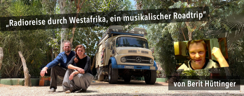 Zu Gast bei „Radioreise durch Westafrika, ein musikalischer Roadtrip“ von Berit Hüttigner